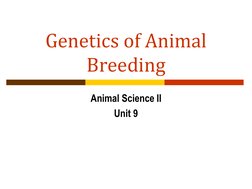 Genetics of Animal 
Breeding 
Animal Science II 
Unit 9 
