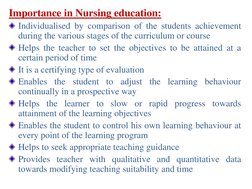 Importance in Nursing education: 
Individualised by comparison of the students achievement 
during the various stages of the
