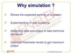 
Shows the expected working of a system

Experimenting in real situations

Analyzing data and output to take technical 
de