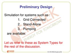 Preliminary Design
Simulation for systems such as :
1.
Grid Connected
2.
Stand-Alone
3.
Pumping
are available.
Let us refer t