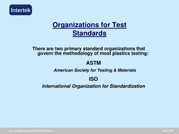 Oil, Chemicals and Agri (Caleb Brett Division)
March 2007
Organizations for Test 
Standards
There are two primary standard or