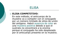 ELISA 
ELISA COMPETITIVO:  
   En este método, el anticuerpo de la 
muestra va a competir con el conjugado 
por un número li