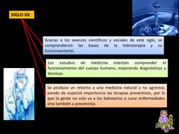 Se produce un retorno a una medicina natural y no agresiva, 
siendo de especial importancia las terapias preventivas, por lo