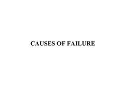  
 
CAUSES OF FAILURE
