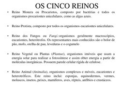 OS CINCO REINOS 
•
Reino Monera ou Procariotos, composto por bactérias e todos os 
organismos procariontes uni