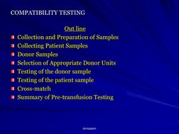 drmsaiem COMPATIBILITY TESTING 
COMPATIBILITY TESTING     Out line  Collection and Preparation of Samples Collecting Patient