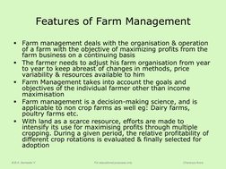 Charanya Arora 
B.B.A. Semester V 
For educational purposes only 
Features of Farm Management 

Farm management deals with t