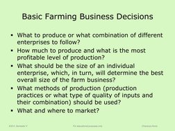 Charanya Arora 
B.B.A. Semester V 
For educational purposes only 
Basic Farming Business Decisions  
What to produce or what