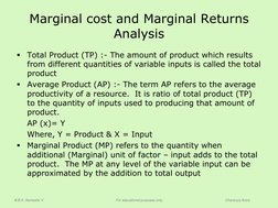 Charanya Arora 
B.B.A. Semester V 
For educational purposes only 
Marginal cost and Marginal Returns 
Analysis 

Total Produ