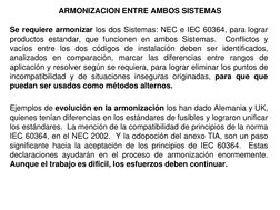 ARMONIZACION ENTRE AMBOS SISTEMAS 
Se requiere armonizar los dos Sistemas: NEC e IEC 60364, para lograr 
productos estandar,