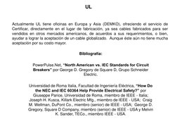 UL 
 
 
 
 
 
 
Actualmente UL tiene oficinas en Europa y Asia (DEMKO), ofreciendo el servicio de 
Certificar, directamente e