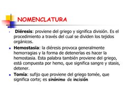 NOMENCLATURA 

 Diéresis: proviene del griego y significa división. Es el 
procedimiento a través del cual se dividen los te
