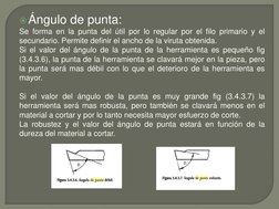 Ángulo de punta: 
Se forma en la punta del útil por lo regular por el filo primario y el 
secundario. Permite definir el anc