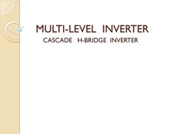 MULTI-LEVEL  INVERTER
CASCADE   H-BRIDGE  INVERTER
