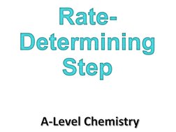 RateRateRate---Determining Determining Determining StepStepStep  A-Level Chemistry A-Level Chemistry
