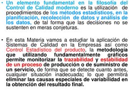 • Un elemento fundamental en la filosofía del 
Control de Calidad moderno es la utilización  de 
procedimientos de los método
