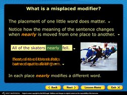 In each place nearly modifies a different word. 
The placement of one little word does matter. 
Most of the skaters fell, 
bu