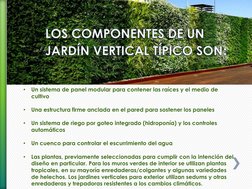 •
Un sistema de panel modular para contener las raíces y el medio de 
cultivo 
 
•
Una estructura firme anclada en el pared p