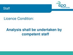 Staff 
Licence Condition: 
 
Analysis shall be undertaken by 
competent staff 

