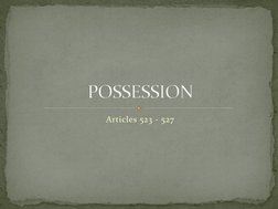 Articles 523 - 527 POSSESSIONPOSSESSIONPOSSESSION  
