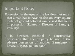 Possession in the eyes of the law does not mean 
that a man has to have his feet on every square 
meter of ground before it