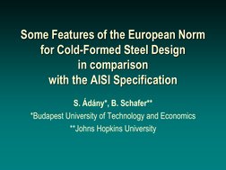 Some Features of the European Norm 
for Cold-Formed Steel Design 
in comparison  
with the AISI Specification 
S. Ádány*, B.