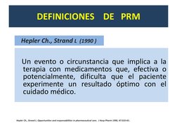 Un evento o circunstancia que implica a la 
terapia con medicamentos que, efectiva o 
potencialmente, dificulta que e