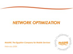 1 
1 NETWORK OPTIMIZATION  
NETWORK OPTIMIZATION  
MobiNil, The Egyptian Company for Mobile Services 
 
February 2004 
