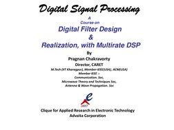Digital Signal Processing
A 
Course on
Digital Filter Design
&
Realization, with Multirate DSP
By
Pragnan Chakravorty
Directo