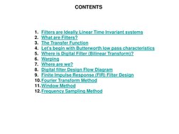 CONTENTS
1. Filters are Ideally Linear Time Invariant systems
2. What are Filters?
3. The Transfer Function
4. Let’s begin wi