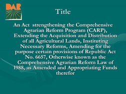 Title An Act  strengthening the Comprehensive Agrarian Reform Program (CARP), Extending the Acquisition and Distribution of a
