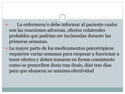        La enfermera/o debe informar al paciente cuales 
son las reacciones adversas, efectos colaterales 
probables que podr
