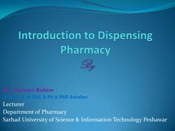 Mr. Haroon Rahim 
(Pharm-D, M.Phil, R-Ph & PhD Scholar) 
Lecturer 
Department of Pharmacy 
Sarhad University of Science &