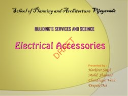 School of Planning and Architecture Vijayawada
Presented by :
Harkirat Singh
Mohd. Shamsad
Chandragiri Venu 
Deepak Das
DRAFT