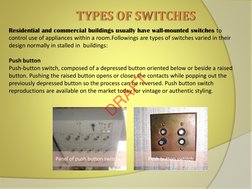 Panel of push button switches
Push button swtitch (http://en.wikipedia.org/wiki/File:Push_Button_Light_Switch.jpg)
Residentia