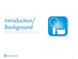 Introduction/ 
Background 
3 
G E T T I N G  U P  T O  S P E E D 
