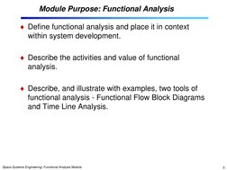 Space Systems Engineering: Functional Analysis Module 
2 
Module Purpose: Functional Analysis 
Define functional analysis an