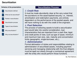 By: Rishi Malhotra 
Securitization 
Securitization Process 
3. Credit Risk 
It must be made abundantly clear at the very outs