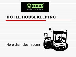  
HOTEL HOUSEKEEPING 
More than clean rooms 
