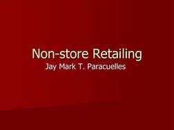 Non-store Retailing Jay Mark T. Paracuelles 
Jay Mark T. Paracuelles 

