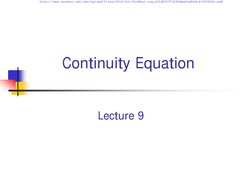 Lecture 9
Continuity Equation
http://www.unimasr.net/ums/upload/files/2010/Oct/UniMasr.com_e31d001976240dea5ceb0dc41026646c.p