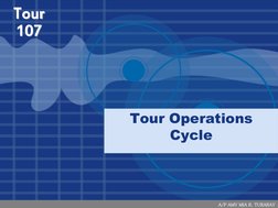 Tour 
107 
A/P AMY MIA R. TURARAY 
Tour Operations 
Cycle  
