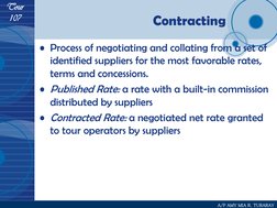 Tour 
107 
A/P AMY MIA R. TURARAY 
• Process of negotiating and collating from a set of 
identified suppliers for the most fa