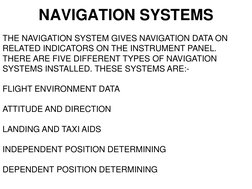 THE NAVIGATION SYSTEM GIVES NAVIGATION DATA ON 
RELATED INDICATORS ON THE INSTRUMENT PANEL.  
THERE ARE FIVE DIFFERENT TYPE