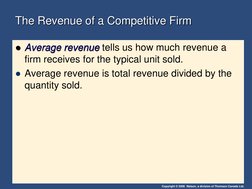 Copyright © 2006  Nelson, a division of Thomson Canada Ltd. The Revenue of a Competitive Firm 
The Revenue of a Competitive F