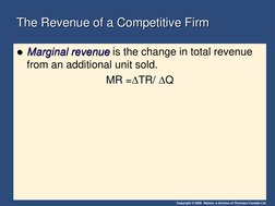 Copyright © 2006  Nelson, a division of Thomson Canada Ltd. The Revenue of a Competitive Firm 
The Revenue of a Competitive F