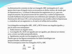 La demostración consiste en dar un triangulo ABC rectángulo en C, esto 
quiere decir que el ángulo recto se encuentra en dich