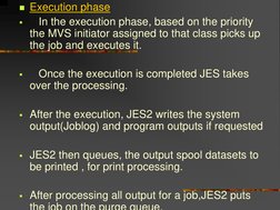 Execution phase 
   In the execution phase, based on the priority 
the MVS initiator assigned to that class picks up