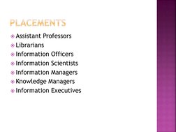 Assistant Professors 
Librarians 
Information Officers 
Information Scientists 
Information Managers 
Knowledge Manager