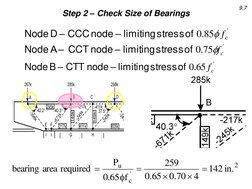 9.7 
Step 2 – Check Size of Bearings 
2
'
c
u
in.
 
142
4
70
.0
65
.0
259
f
0.65
P
required
 
area
 
bearing






'
'